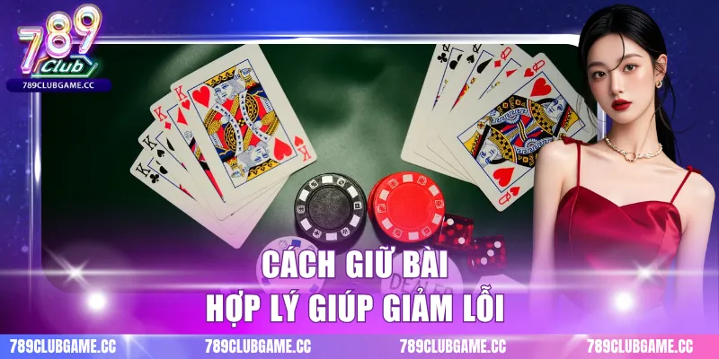 Cách giữ bài hợp lý giúp giảm lỗi