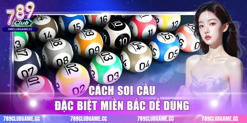 Cách soi cầu đặc biệt miền bắc dễ dùng