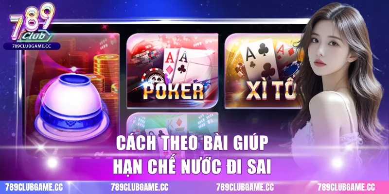 Cách theo bài giúp hạn chế nước đi sai