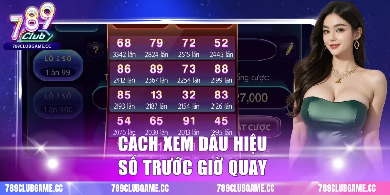 Cách xem dấu hiệu số trước giờ quay