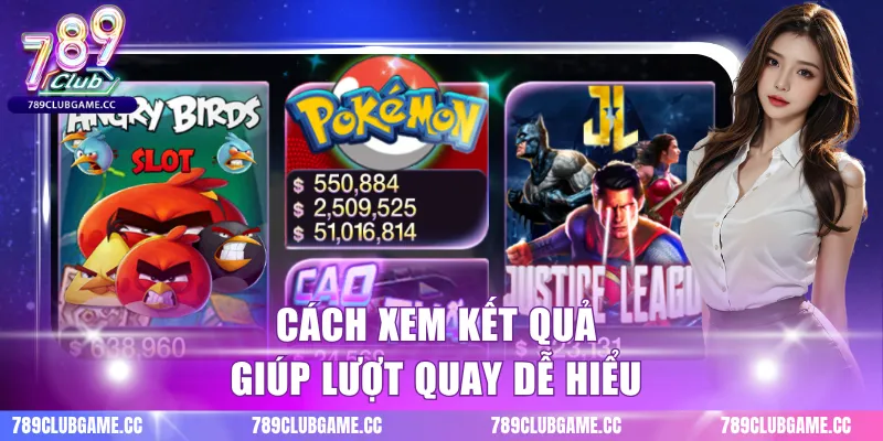 Cách xem kết quả giúp lượt quay dễ hiểu