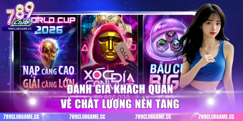 Đánh giá khách quan về chất lượng nền tảng
