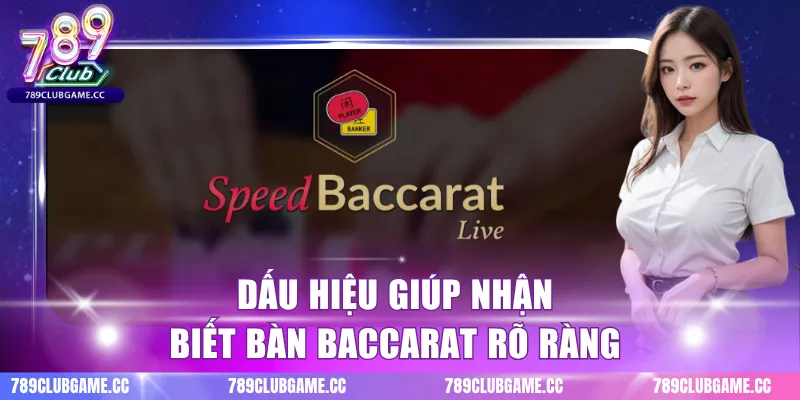 Dấu hiệu giúp nhận biết bàn baccarat rõ ràng