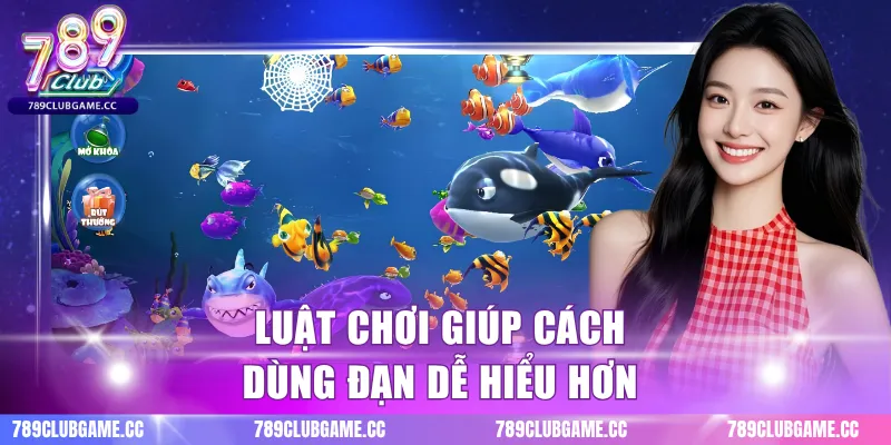 Luật chơi giúp cách dùng đạn dễ hiểu hơn