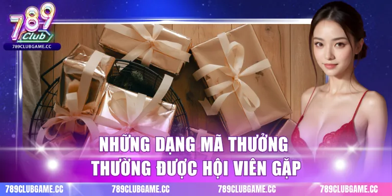 Những dạng mã thưởng thường được hội viên gặp