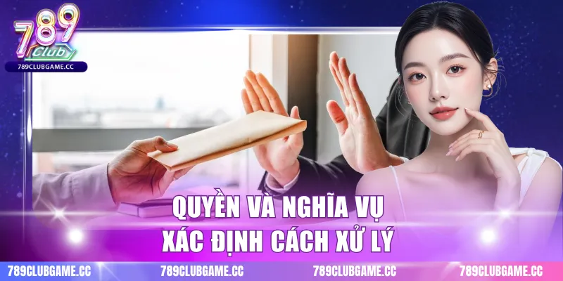 Quyền và nghĩa vụ xác định cách xử lý