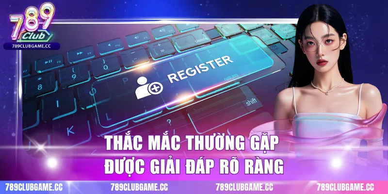 Thắc mắc thường gặp được giải đáp rõ ràng