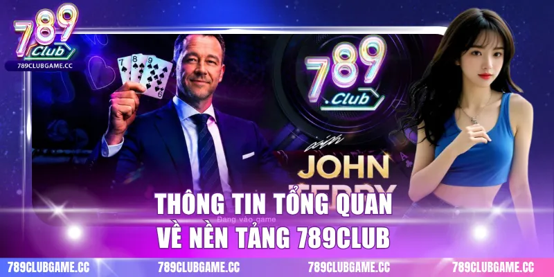 Thông tin tổng quan về nền tảng 789CLUB