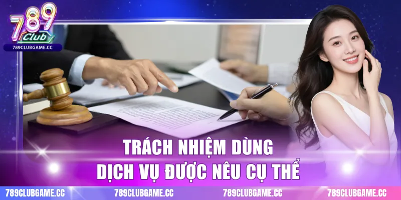 Trách nhiệm dùng dịch vụ được nêu cụ thể